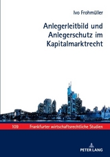 Anlegerleitbild und Anlegerschutz im Kapitalmarktrecht - Ivo Frohm&uuml;ller