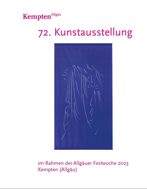 Katalog 72. Kunstausstellung Festwoche 2023 - Museen Stadt Kempten  APC
