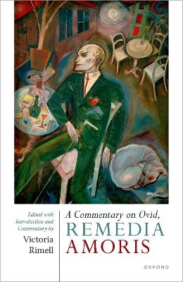 A Commentary on Ovid, Remedia Amoris - Victoria Rimell