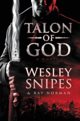 Talon of God -  Ray Norman,  Wesley Snipes