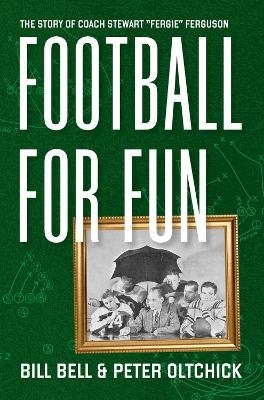 Football for Fun - Peter Oltchick, Bill Bell