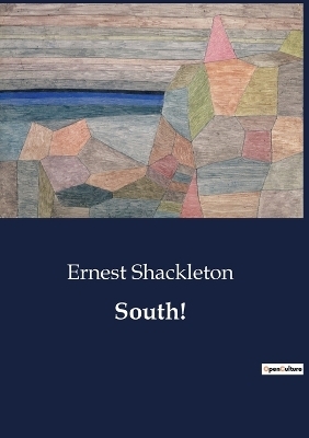 South! - Ernest Shackleton
