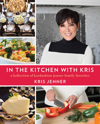 In the Kitchen with Kris -  Kris Jenner