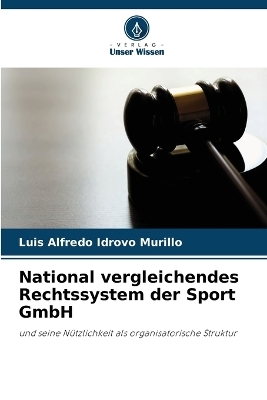 National vergleichendes Rechtssystem der Sport GmbH - Luis Alfredo Idrovo Murillo