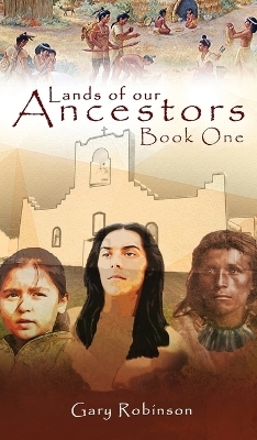 Lands of our Ancestors Book One - Gary Robinson