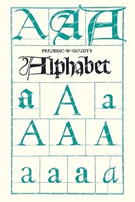 Frederic W. Goudy's Alphabet - Frederic W Goudy