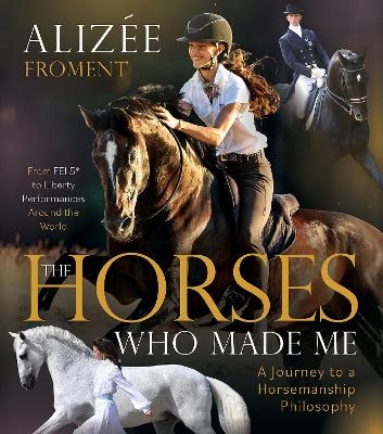 The Horses Who Made Me - Alizee Froment