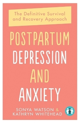 Postpartum Depression and Anxiety - Sonya Watson, Kathryn Whitehead