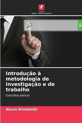 Introdução à metodologia de investigação e de trabalho