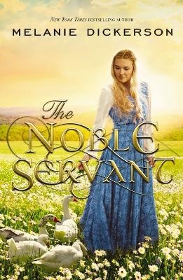The Noble Servant - Melanie Dickerson
