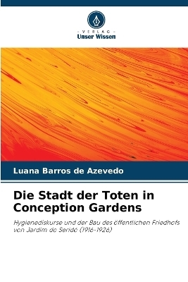 Die Stadt der Toten in Conception Gardens