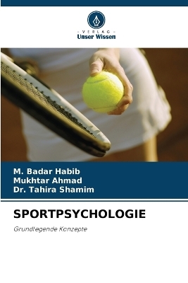 Sportpsychologie - M Badar Habib, Mukhtar Ahmad, Dr Tahira Shamim