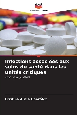 Infections associ&eacute;es aux soins de sant&eacute; dans les unit&eacute;s critiques - Cristina Alicia Gonz&aacute;lez