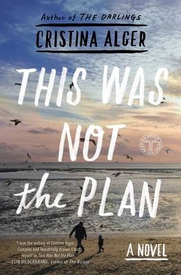 This Was Not the Plan -  Cristina Alger