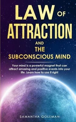 Law of Attraction and the Power of Your Subconscius Mind - Samantha Goleman
