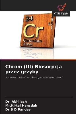 Chrom (III) Biosorpcja przez grzyby - Dr Abhilash, Mr Kirtal Hansdah, Dr B D Pandey