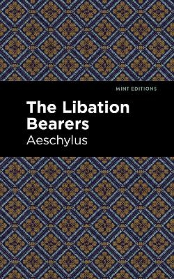 The Libation Bearers -  Aeschelus