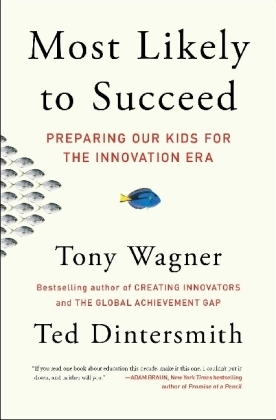 Most Likely to Succeed -  Ted Dintersmith,  Tony Wagner