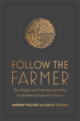 Follow the Farmer - Brian Fullmer, Andrew Fullmer