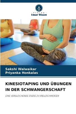 Kinesiotaping Und &Uuml;bungen in Der Schwangerschaft - Sakshi Walwaikar, Priyanka Honkalas