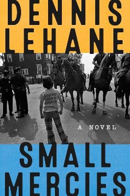 Small Mercies - Dennis Lehane