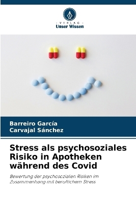 Stress als psychosoziales Risiko in Apotheken während des Covid - Barreiro García, Carvajal Sánchez