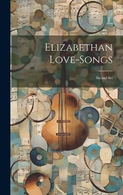 Elizabethan Love-songs