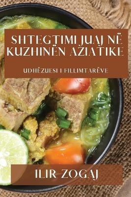Shtegtimi Juaj n&euml; Kuzhin&euml;n Aziatike - Ilir Zogaj