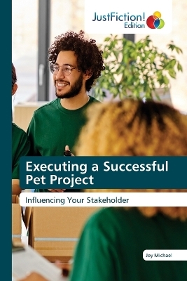 Executing a Successful Pet Project - Joy Michael