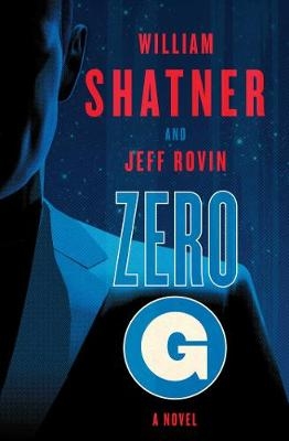 Zero-G: Book 1 -  Jeff Rovin,  William Shatner