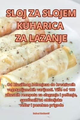 Sloj Za Slojem Kuharica Za Lazanje