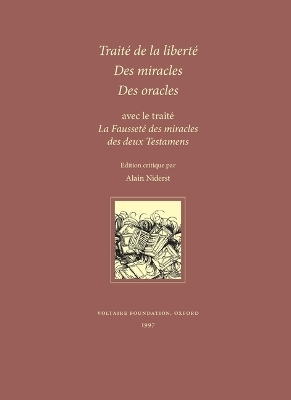 Traite de la Liberte (Attribue a Fontenelle) des Miracles, des Oracles, avec le Traite "La Faussete des Miracles des Deux Testaments" - Alain Niderst