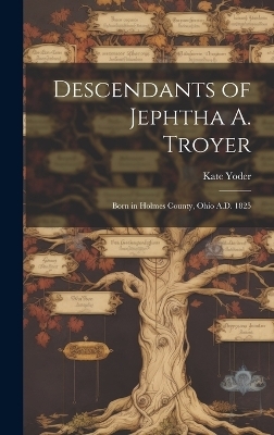 Descendants of Jephtha A. Troyer