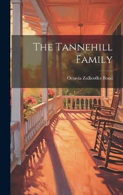 The Tannehill Family - Octavia Zollicoffer 1846-1941 Bond