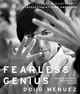 Fearless Genius -  Doug Menuez
