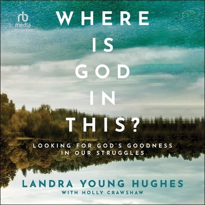 Where Is God in This? - Landra Young Hughes