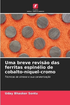 Uma breve revisão das ferritas espinélio de cobalto-níquel-cromo - Uday Bhasker Sontu
