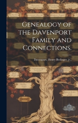 Genealogy of the Davenport Family and Connections. - 