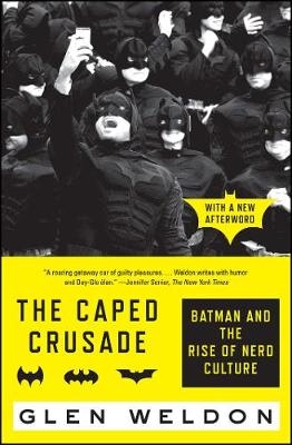 Caped Crusade -  Glen Weldon
