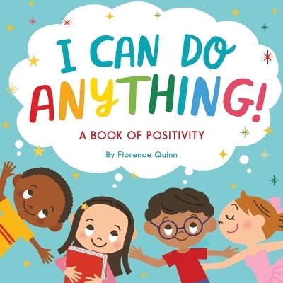 I Can Do Anything! - Florence Quinn