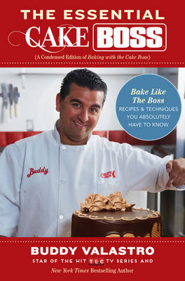 Essential Cake Boss (A Condensed Edition of Baking with the Cake Boss) -  Buddy Valastro
