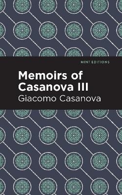 Memoirs of Casanova Volume III - Giacomo Casanova