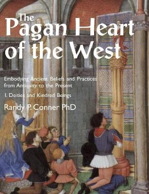 The Pagan Heart of the West - Randy P. Conner