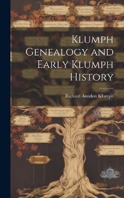 Klumph Genealogy and Early Klumph History