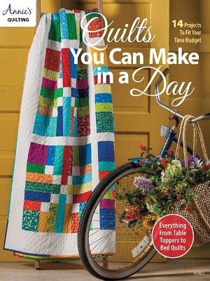 Quilts You Can Make in a Day - Annie's Quilting