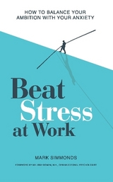 Beat Stress at Work - Simmonds, Mark