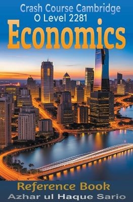 Crash Course Cambridge O Level Economics 2281 - Azhar Ul Haque Sario