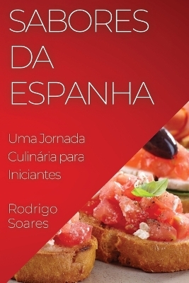 Sabores da Espanha - Rodrigo Soares