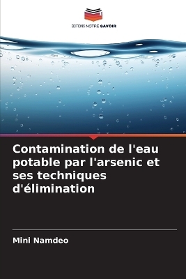 Contamination de l'eau potable par l'arsenic et ses techniques d'&eacute;limination - Mini Namdeo