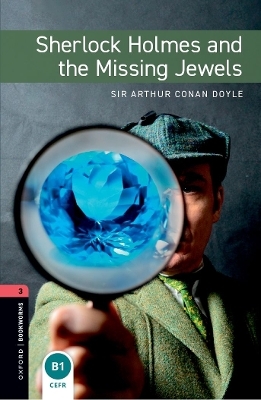 Oxford Bookworms Library: Level 3: Sherlock Holmes and the Missing Jewels Audio Pack